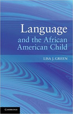Language and the African American Child: Lisa J. Green