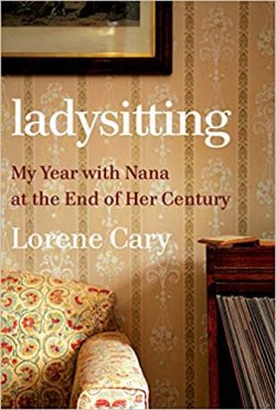 Ladysitting: My Year with Nana at the End of Her Century