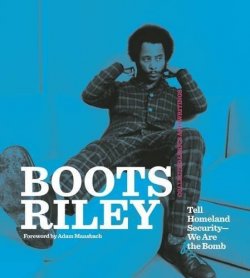 Boots Riley : Tell Homeland Security - We Are the Bomb
