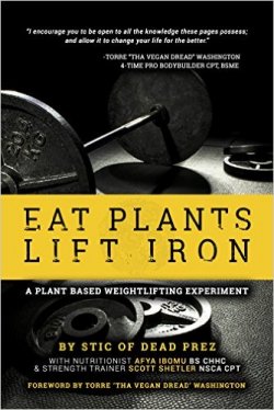 Eat Plants Lift Iron: A Plant Based Weightlifting Experiment