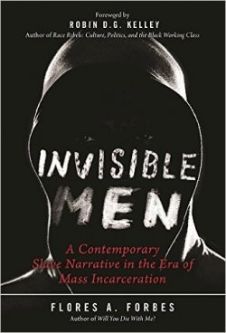 Invisible Men: A Contemporary Slave Narrative in the Era of Mass Incarceration