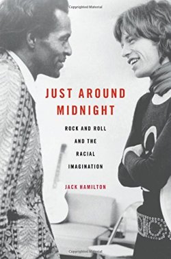 Just around Midnight: Rock and Roll and the Racial Imagination 