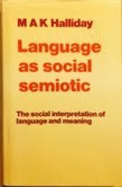 Language as social semiotic:: the social interaction of language and meaning