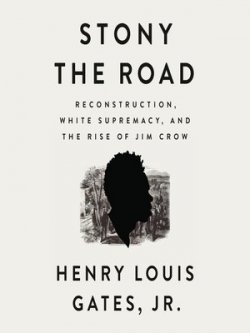 Stony the Road: Reconstruction, White Supremacy, and the Rise of Jim Crow