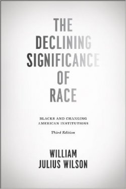 The Declining Significance of Race : Blacks and Changing American Institutions 