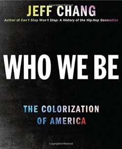 Who We Be: A Cultural History of Race in Post-Civil Rights America